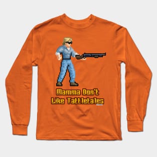 Mamma don't like tattletales Long Sleeve T-Shirt